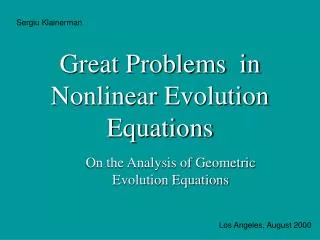Great Problems in Nonlinear Evolution Equations