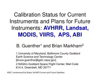 Calibration Status for Current Instruments and Plans for Future Instruments: AVHRR, Landsat, MODIS, VIIRS, APS, ABI