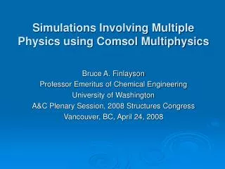 Simulations Involving Multiple Physics using Comsol Multiphysics