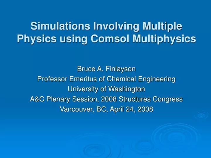 simulations involving multiple physics using comsol multiphysics