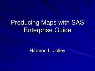 Producing Maps with SAS Enterprise Guide