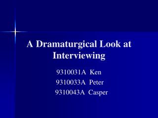A Dramaturgical Look at Interviewing