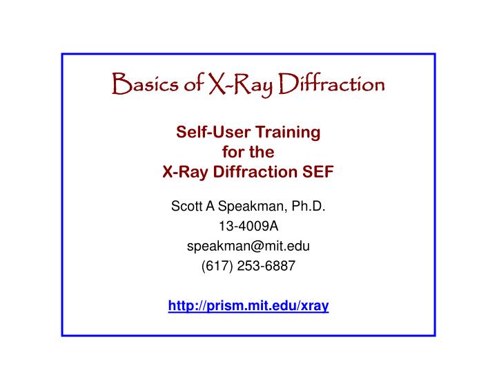 basics of x ray diffraction self user training for the x ray diffraction sef