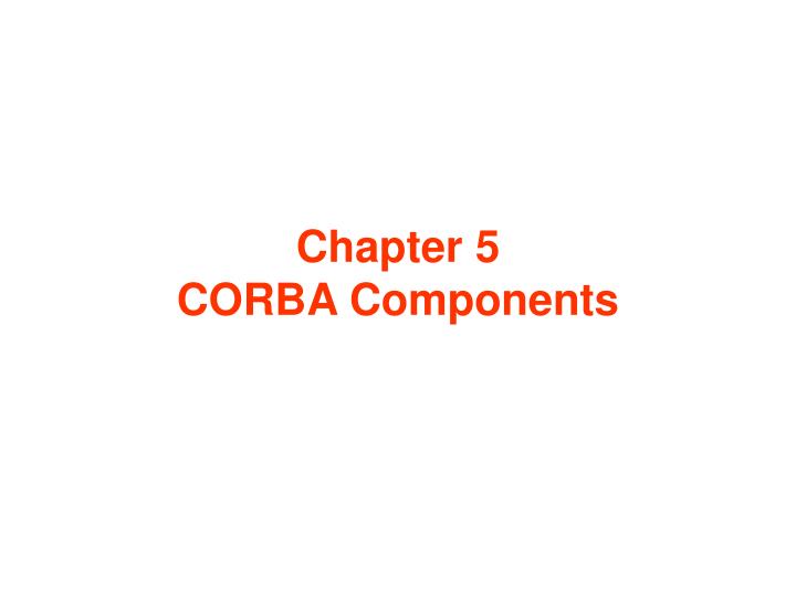 chapter 5 corba components