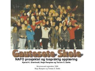 NAFO prosjektet og tospråklig opplæring Kjersti K. Grøntvedt, Hege Rangnes og Torunn S. Dahle
