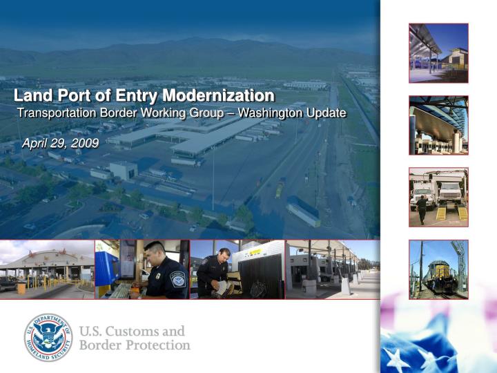 land port of entry modernization transportation border working group washington update
