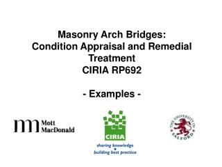 Masonry Arch Bridges: Condition Appraisal and Remedial Treatment CIRIA RP692 - Examples -