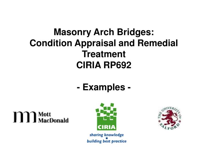 masonry arch bridges condition appraisal and remedial treatment ciria rp692 examples
