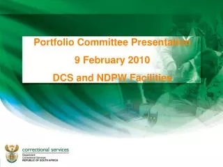 Portfolio Committee Presentation 9 February 2010 DCS and NDPW Facilities