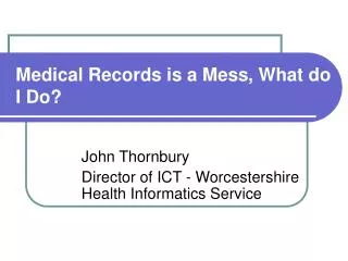 Medical Records is a Mess, What do I Do?