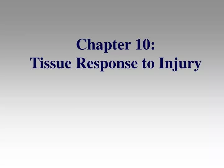 chapter 10 tissue response to injury