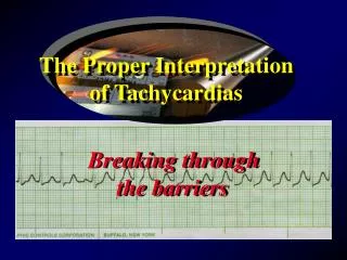 The Proper Interpretation of Tachycardias