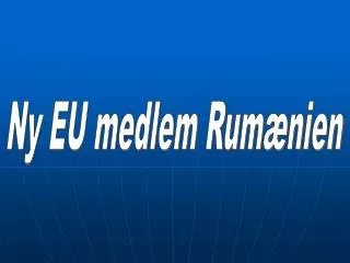 Ny EU medlem Rumænien