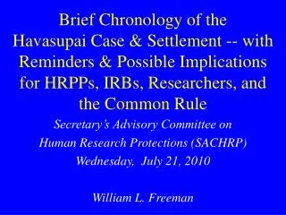 Brief Chronology of the Havasupai Case &amp; Settlement -- with Reminders &amp; Possible Implications for HRPPs, IRBs, R