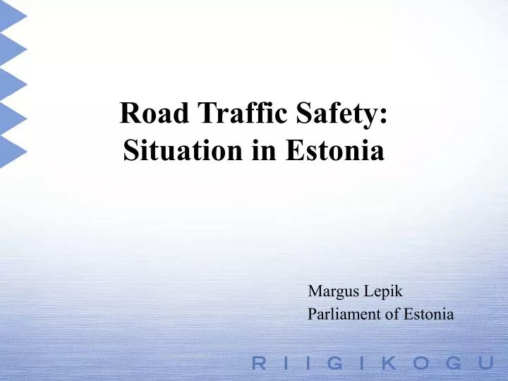road traffic safety situation in estonia margus lepik parliament of estonia
