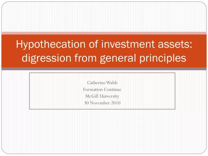 hypothecation of investment assets digression from general principles