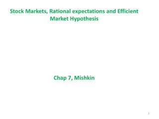 Stock Markets, Rational expectations and Efficient Market Hypothesis Chap 7, Mishkin