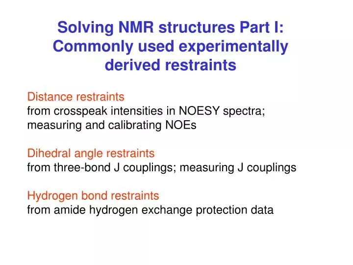 solving nmr structures part i commonly used experimentally derived restraints