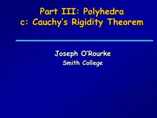 Part III: Polyhedra c: Cauchy’s Rigidity Theorem