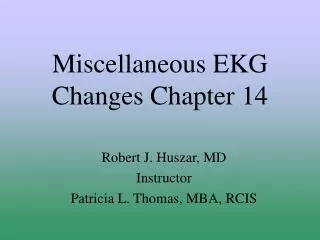 Miscellaneous EKG Changes Chapter 14