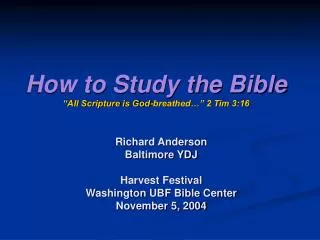 How to Study the Bible “All Scripture is God-breathed…” 2 Tim 3:16