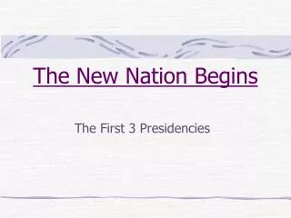 The New Nation Begins