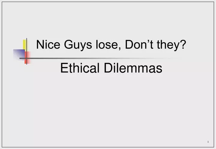 nice guys lose don t they ethical dilemmas