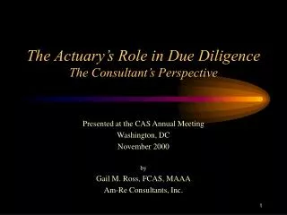 The Actuary’s Role in Due Diligence The Consultant’s Perspective