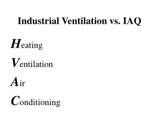 Industrial Ventilation vs. IAQ
