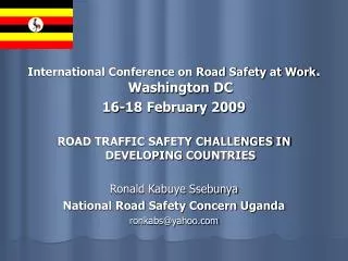 International Conference on Road Safety at Work . Washington DC 16-18 February 2009 ROAD TRAFFIC SAFETY CHALLENGES IN DE