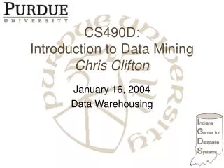 CS490D: Introduction to Data Mining Chris Clifton