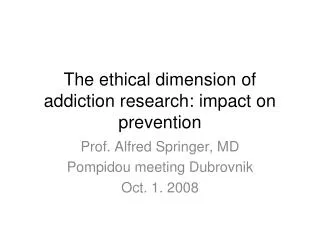 The ethical dimension of addiction research: impact on prevention