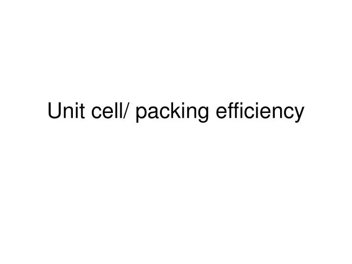 unit cell packing efficiency