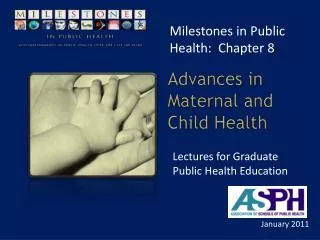 Advances in Maternal and Child Health