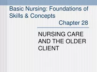 Basic Nursing: Foundations of Skills &amp; Concepts Chapter 28