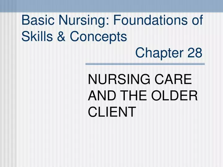 basic nursing foundations of skills concepts chapter 28