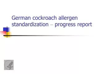 German cockroach allergen standardization – progress report