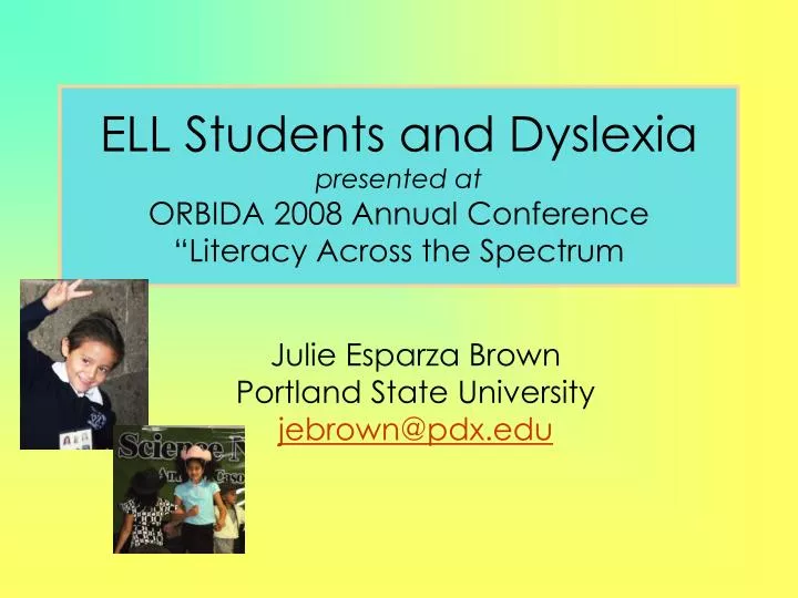 ell students and dyslexia presented at orbida 2008 annual conference literacy across the spectrum