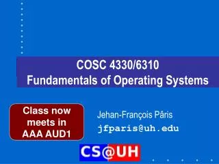COSC 4330/6310 Fundamentals of Operating Systems