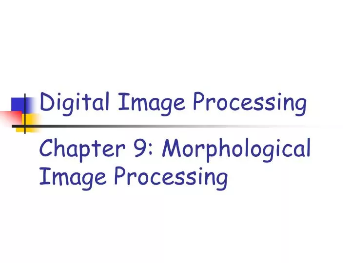 chapter 9 morphological image processing