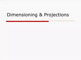 Dimensioning &amp; Projections