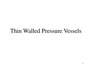 Thin Walled Pressure Vessels