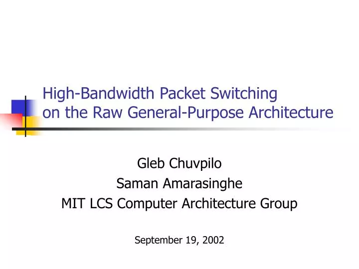 high bandwidth packet switching on the raw general purpose architecture