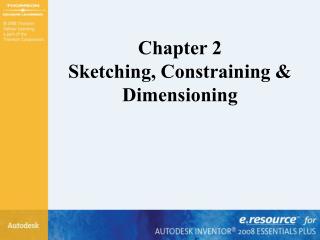 Chapter 2 Sketching, Constraining &amp; Dimensioning