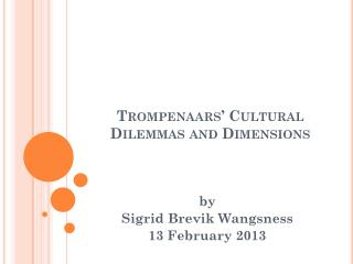 Trompenaars ’ Cultural Dilemmas and Dimensions