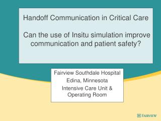 Handoff Communication in Critical Care Can the use of Insitu simulation improve communication and patient safety?