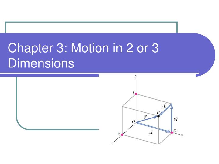 chapter 3 motion in 2 or 3 dimensions