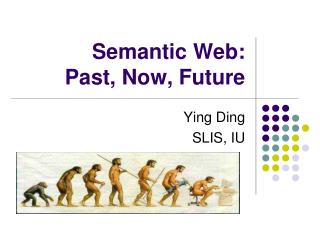 Semantic Web: Past, Now, Future
