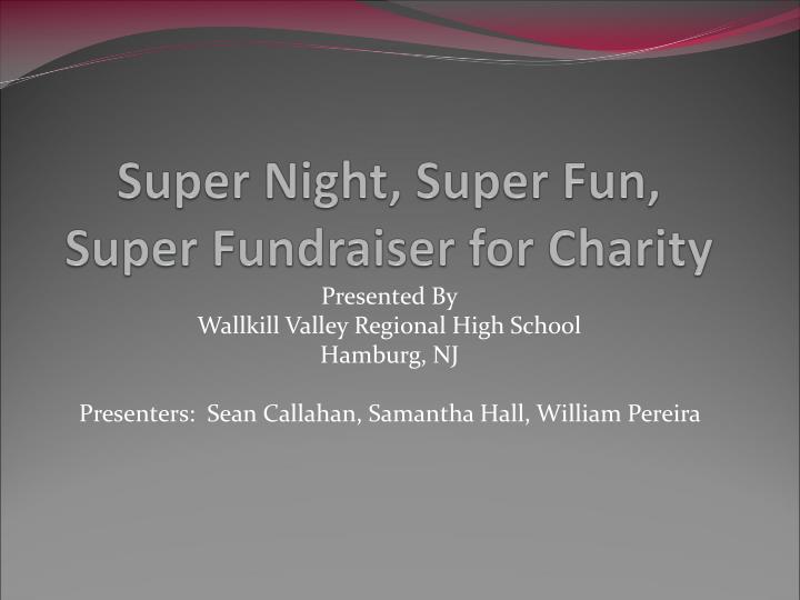 super night super fun super fundraiser for charity