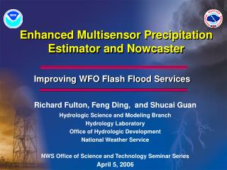 Enhanced Multisensor Precipitation Estimator and Nowcaster
